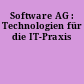 Software AG : Technologien für die IT-Praxis