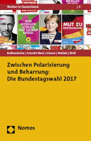 Zwischen Polarisierung und Beharrung: Die Bundestagswahl 2017