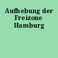 Aufhebung der Freizone Hamburg
