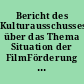 Bericht des Kulturausschusses über das Thema Situation der FilmFörderung Hamburg GmbH (Selbstbefassungsangelegenheit)