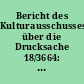 Bericht des Kulturausschusses über die Drucksache 18/3664: Schriftgut Hamburger Archive und Bibliotheken retten - Säurefraß stoppen! (SPD-Antrag)