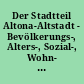 Der Stadtteil Altona-Altstadt - Bevölkerungs-, Alters-, Sozial-, Wohn- und Gewerbestruktur