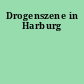 Drogenszene in Harburg