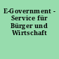 E-Government - Service für Bürger und Wirtschaft