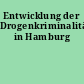 Entwicklung der Drogenkriminalität in Hamburg