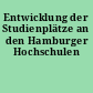 Entwicklung der Studienplätze an den Hamburger Hochschulen