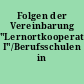 Folgen der Vereinbarung "Lernortkooperation I"/Berufsschulen in Hamburg