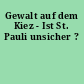 Gewalt auf dem Kiez - Ist St. Pauli unsicher ?