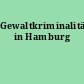 Gewaltkriminalität in Hamburg