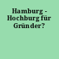 Hamburg - Hochburg für Gründer?