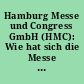 Hamburg Messe und Congress GmbH (HMC): Wie hat sich die Messe Hamburg entwickelt