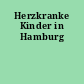 Herzkranke Kinder in Hamburg