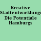 Kreative Stadtentwicklung: Die Potentiale Hamburgs