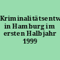 Kriminalitätsentwicklung in Hamburg im ersten Halbjahr 1999
