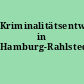 Kriminalitätsentwicklung in Hamburg-Rahlstedt