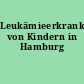 Leukämieerkrankungen von Kindern in Hamburg