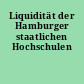 Liquidität der Hamburger staatlichen Hochschulen
