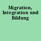 Migration, Integration und Bildung