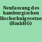 Neufassung des hamburgischen Hochschulgesetzes (HmbHG)