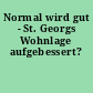 Normal wird gut - St. Georgs Wohnlage aufgebessert?