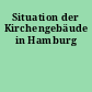 Situation der Kirchengebäude in Hamburg