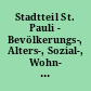 Stadtteil St. Pauli - Bevölkerungs-, Alters-, Sozial-, Wohn- und Gewerbestruktur