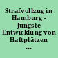 Strafvollzug in Hamburg - Jüngste Entwicklung von Haftplätzen und Gefangenenzahlen