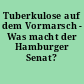 Tuberkulose auf dem Vormarsch - Was macht der Hamburger Senat?
