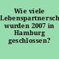 Wie viele Lebenspartnerschaften wurden 2007 in Hamburg geschlossen?