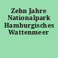 Zehn Jahre Nationalpark Hamburgisches Wattenmeer