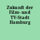 Zukunft der Film- und TV-Stadt Hamburg