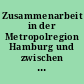 Zusammenarbeit in der Metropolregion Hamburg und zwischen den norddeutschen Ländern - Was wurde erreicht, was ist geplant?