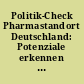 Politik-Check Pharmastandort Deutschland: Potenziale erkennen - Chancen nutzen
