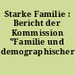 Starke Familie : Bericht der Kommission "Familie und demographischer Wandel"