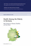 Health Among the Elderly in Germany : New Evidence on Disease, Disability and Care Need