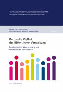 Kulturelle Vielfalt der öffentlichen Verwaltung : Repräsentation, Wahrnehmung und Konsrquenzen von Diversität