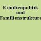 Familienpolitik und Familienstrukturen