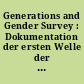 Generations and Gender Survey : Dokumentation der ersten Welle der Hauptbefragungen in Deutschland