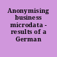 Anonymising business microdata - results of a German project