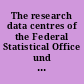 The research data centres of the Federal Statistical Office und the statistical offices of the Länder