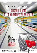 Abschied vom Otto Normalverbraucher : moderne Verbraucherforschung: Leitbilder, Informationen, Demokratie