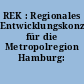 REK : Regionales Entwicklungskonzept für die Metropolregion Hamburg: Handlungsrahmen