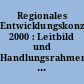 Regionales Entwicklungskonzept 2000 : Leitbild und Handlungsrahmen Metropolregion Hamburg