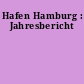 Hafen Hamburg : Jahresbericht