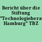 Bericht über die Stiftung "Technologieberatungszentrum Hamburg" TBZ