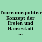 Tourismuspolitisches Konzept der Freien und Hansestadt Hamburg: Stand, Ziele und Maßnahmen zur Förderung des Tourismus in Hamburg