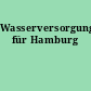 Wasserversorgungsbericht für Hamburg