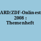 ARD/ZDF-Onlinestudie 2008 : Themenheft
