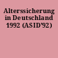 Alterssicherung in Deutschland 1992 (ASID'92)
