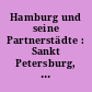 Hamburg und seine Partnerstädte : Sankt Petersburg, Marseille, Shanghai, Dresden, Osaka, Léon, Prag, Chicago